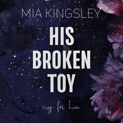 Mia Kingsley - His Broken Toy