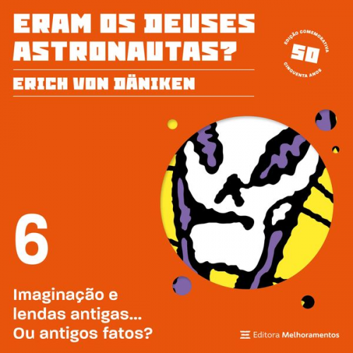 Erich von Däniken - Imaginação e lendas antigas... Ou antigos fatos?