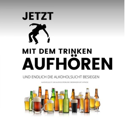 Institut für Suchttherapie - Das Erfolgsprogramm: Jetzt mit dem Trinken aufhören und endlich die Alkoholsucht besiegen