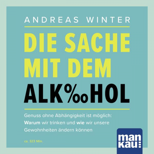 Andreas Winter - Die Sache mit dem Alkohol (Hörbuch mit Audio-Coaching)