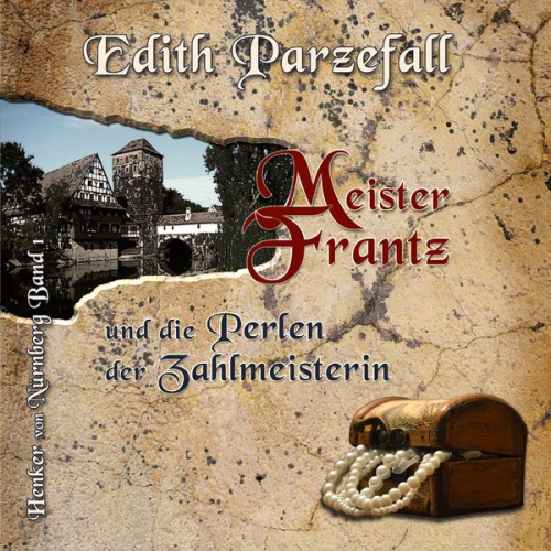 Edith Parzefall - Meister Frantz und die Perlen der Zahlmeisterin