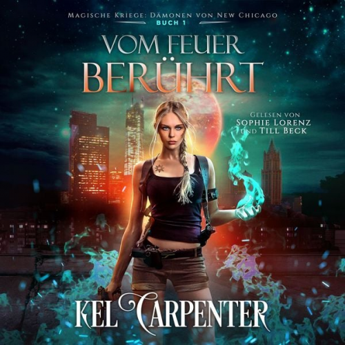 Kel Carpenter Hörbuch Bestseller Fantasy Hörbücher - Vom Feuer berührt - Magische Kriege 1 - Fantasy Bestseller