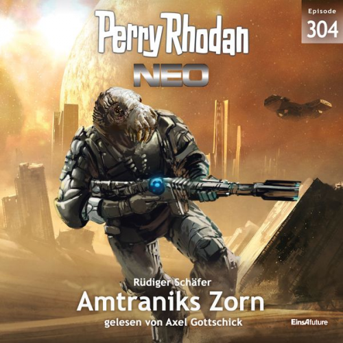 Rüdiger Schäfer - Perry Rhodan Neo 304: Amtraniks Zorn