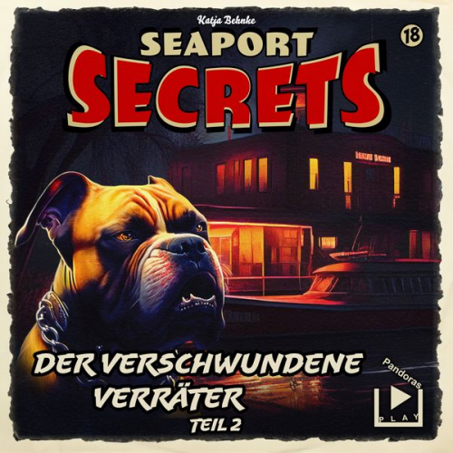 Katja Behnke - Seaport Secrets 18 - Der verschwundene Verräter Teil 2