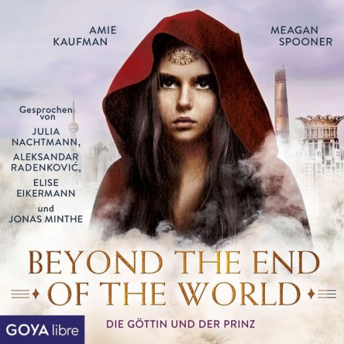 Amie Kaufman Meagan Spooner - Die Göttin und der Prinz. Beyond the End of the World [Band 2 (Ungekürzt)]