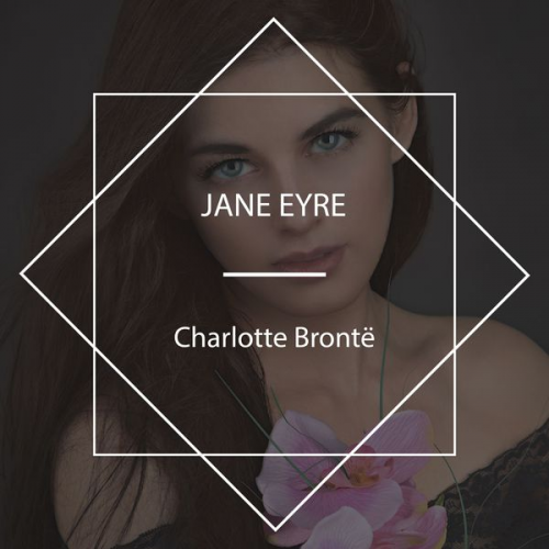 Charlotte Brontë - Jane Eyre