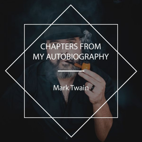 Mark Twain - Chapters from my Autobiography