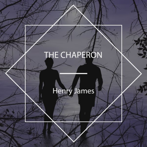 Henry James - The Chaperon