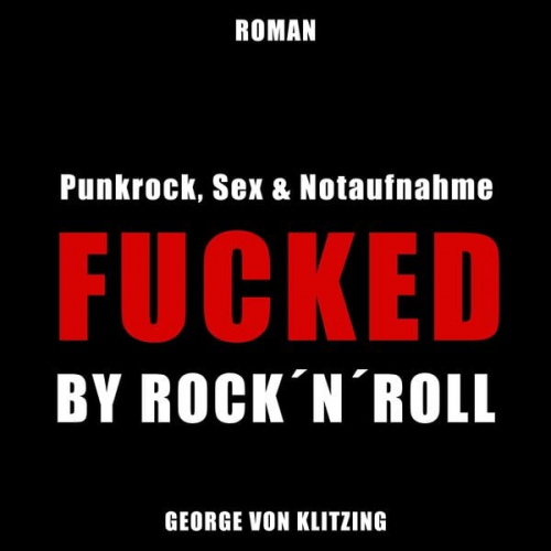 George Klitzing - Fucked by Rock `n`Roll