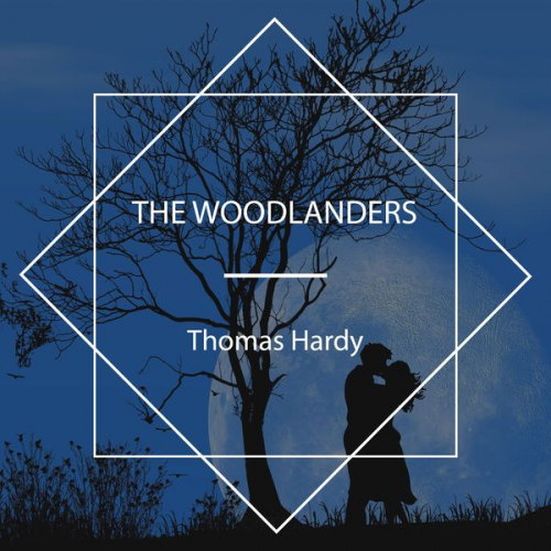 Thomas Hardy - The Woodlanders