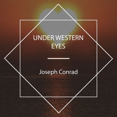 Joseph Conrad - Under Western Eyes