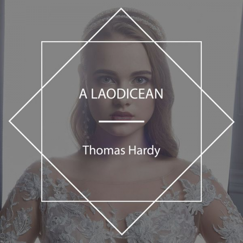 Thomas Hardy - A Laodicean