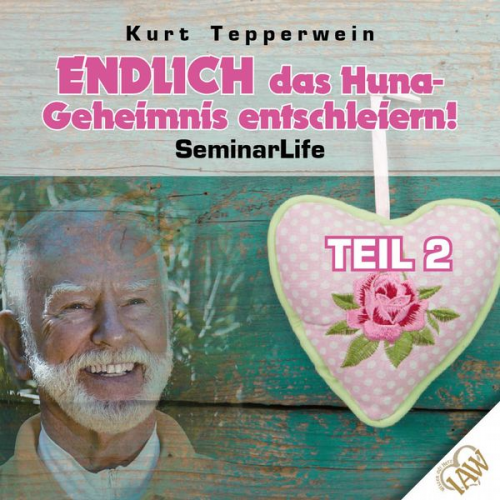 Endlich das Huna-Geheimnis entschleiern! Seminar Life - Teil 2