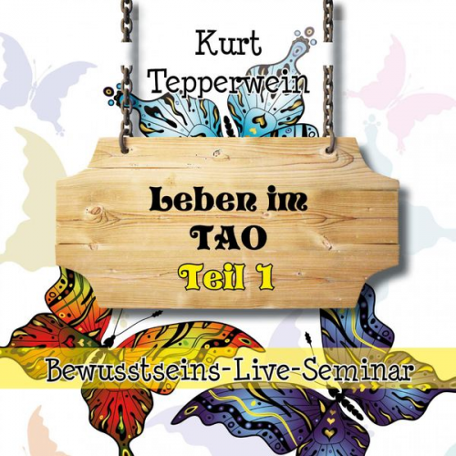 Bewusstseins-Live-Seminar: Leben im Tao - Teil 1