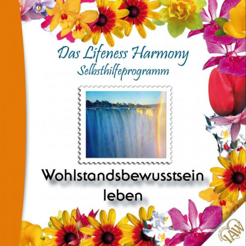 Das Lifeness Harmony Selbsthilfeprogramm: Wohlstandsbewusstsein leben