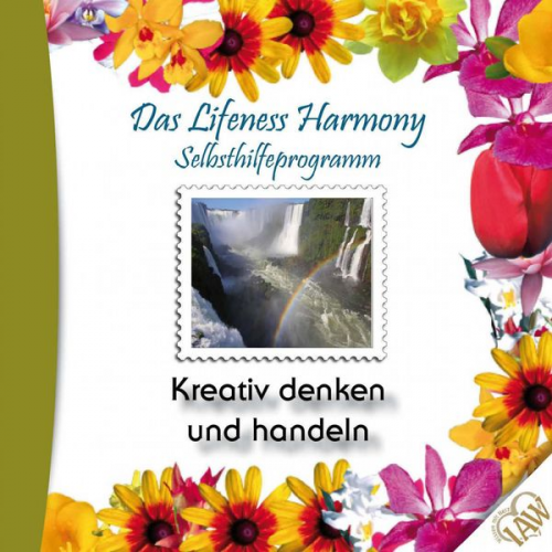 Das Lifeness Harmony Selbsthilfeprogramm: Kreativ denken und handeln