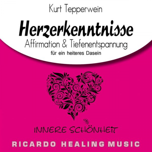 Innere Schönheit: Herzerkenntnisse (Affirmation & Tiefenentspannung für ein heiteres Dasein)