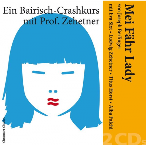 "Mei Fähr Lady" von Joseph Berlinger — Ein Bairisch-Crashkurs mit Ludwig Zehetner und Eva Sixt, Titus Horst, Alba Falchi, u.a. /