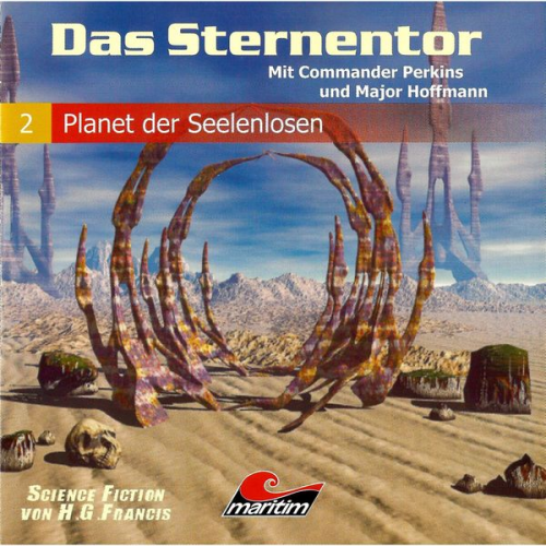 H.G. Francis - Das Sternentor - Mit Commander Perkins und Major Hoffmann, Folge 2: Planet der Seelenlosen