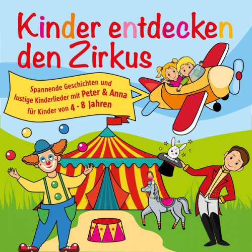 Peter Huber - Kinder entdecken den Zirkus, Folge 5