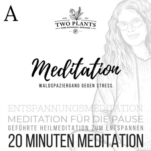 Christiane M. Heyn - Waldspaziergang gegen Stress - Meditation A - 20 Minuten Meditation