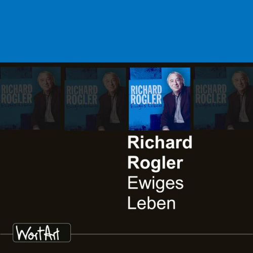 Richard Rogler - Ewiges Leben