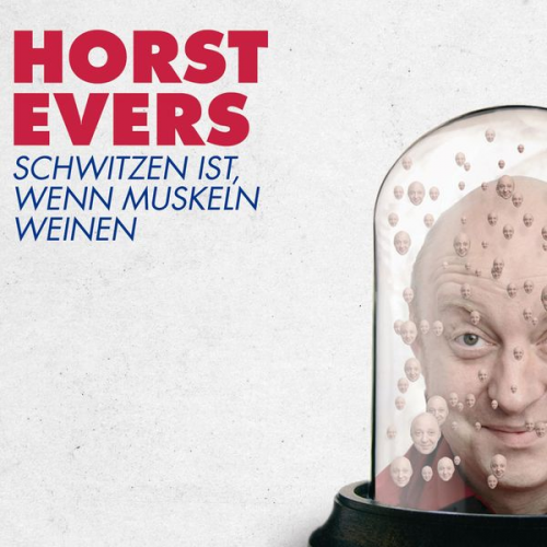 Horst Evers - Schwitzen ist, wenn Muskeln weinen