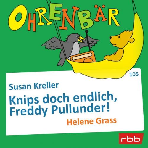 Susan Kreller - Knips doch endlich, Freddy Pullunder!