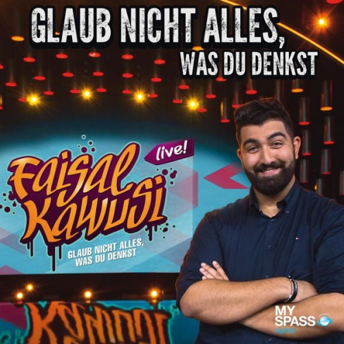 Faisal Kawusi - Glaub nicht alles was Du denkst