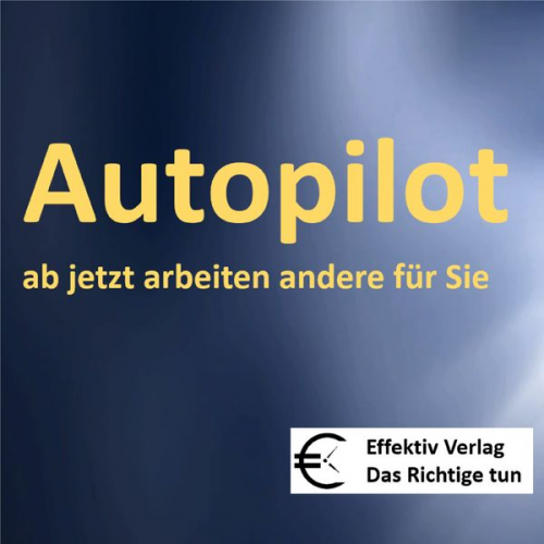 Autopilot - ab jetzt arbeiten andere für Sie