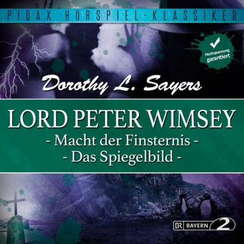 Dorothy Sayers - Lord Peter Wimsey: Macht der Finsternis und Das Spiegelbild