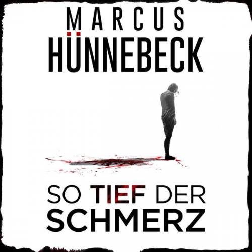 Marcus Hünnebeck - So tief der Schmerz