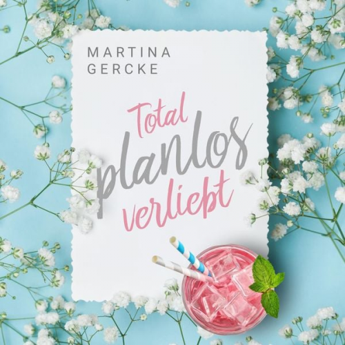 Martina Gercke - Total planlos verliebt