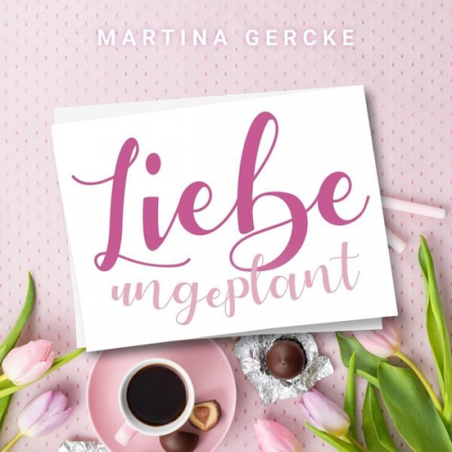 Martina Gercke - Liebe ungeplant: Wedding Dreams