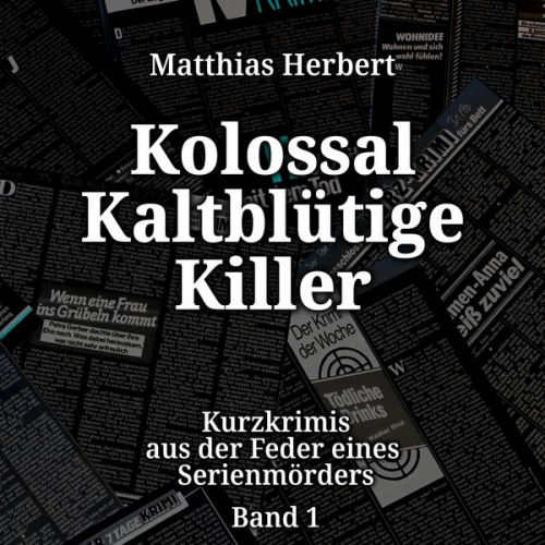 Matthias Herbert - Kolossal Kaltblütige Killer