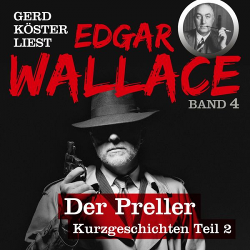 Edgar Wallace - Gerd Köster liest Edgar Wallace Der Preller