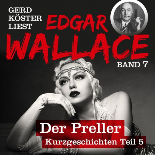 Edgar Wallace - Gerd Köster liest Edgar Wallace Der Preller