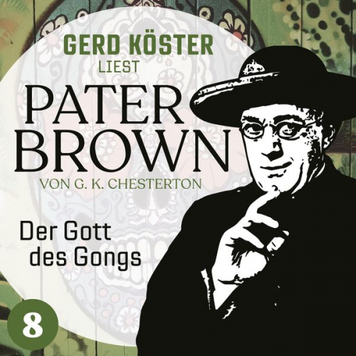 Gilbert Keith Chesterton - Der Gott des Gonges