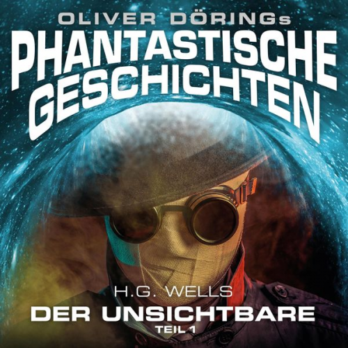 Oliver Döring H.G. Wells - Phantastische Geschichten, Der Unsichtbare, Teil 1