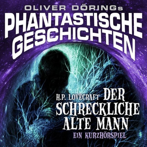 Oliver Döring Howard Ph. Lovecraft - Phantastische Geschichten, Der schreckliche alte Mann