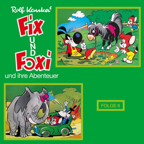 Rolf Kauka - Fix und Foxi, Fix und Foxi und ihre Abenteuer, Folge 8