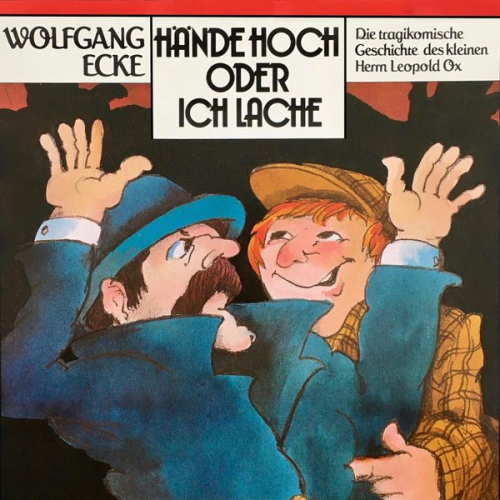 Wolfgang Ecke - Wolfgang Ecke, Hände hoch oder ich lache