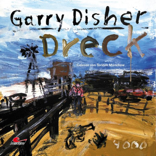 Garry Disher - Dreck: Ein Wyatt-Roman