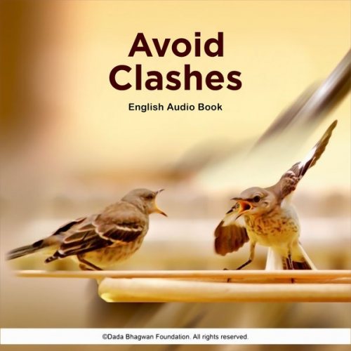 Dada Bhagwan - Avoid Clashes - English Audio Book