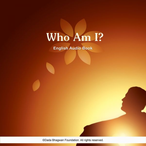 Dada Bhagwan - Who Am I? - English Audio Book