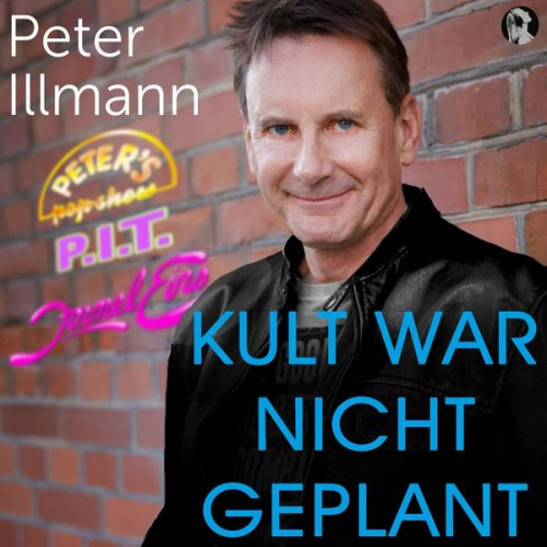 Peter Illmann - Kult war nicht geplant: