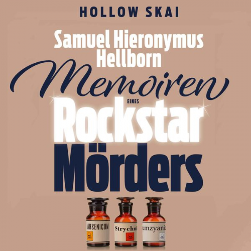 Hollow Skai - Samuel Hieronymus Hellborn: Memoiren eines Rockstar-Mörders