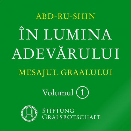 Abd-ru-shin - În Lumina Adevărului - Mesajul Graalului