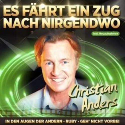 Christian Anders - Es fährt ein Zug nach Nirgendw