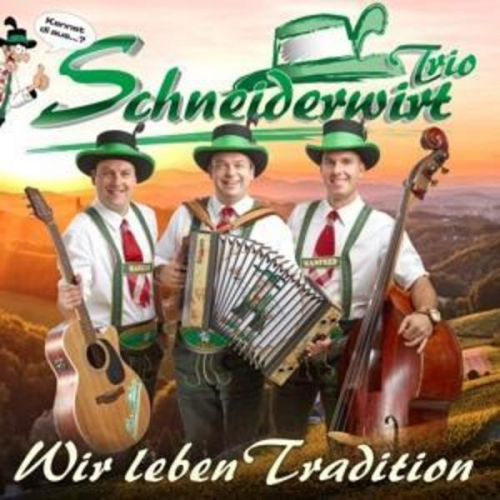 Schneiderwirt Trio - Wir leben Tradition